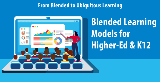 blended learning models for higher-ed & k12